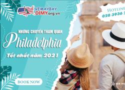 Những chuyến tham quan Philadelphia tốt nhất năm 2021